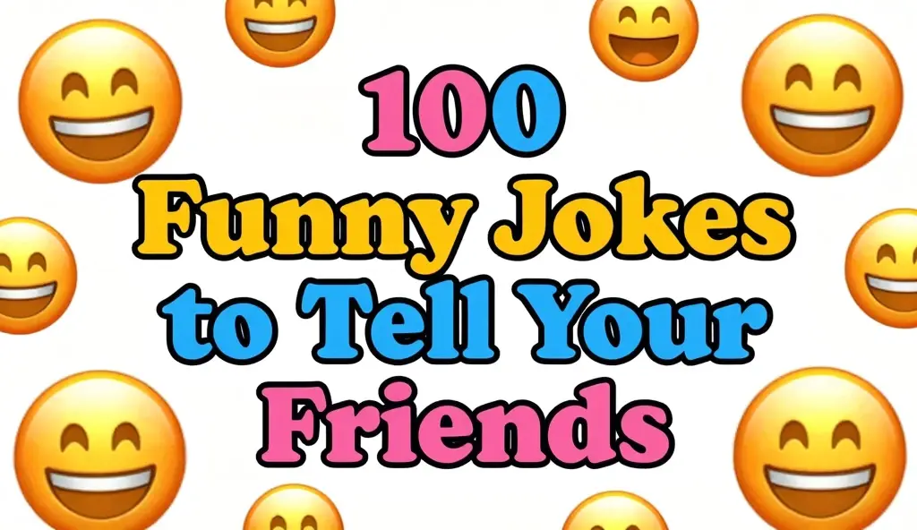 100 funny jokes to tell your friends
